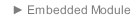 ► Embedded Module
